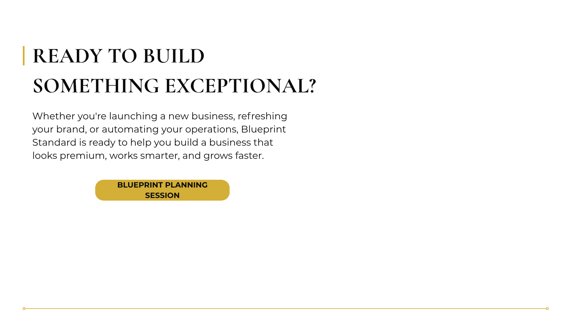 Ready to Build Something Exceptional